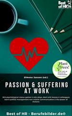 Passion & Suffering at Work : Win psychological status-games & role-plays, deal with bosses & colleagues, learn conflict management non-violent communication & the power of rhetoric