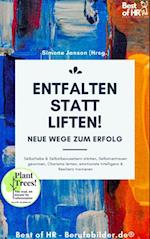 Entfalten statt liften! Neue Wege zum Erfolg