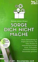 Sorge dich nicht mache