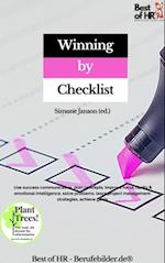 Winning by Checklist : Use success communication, plan concepts, improve focus clarity & emotional intelligence, solve problems, learn project management strategies, achieve goals