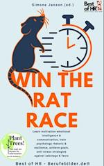Win the Rat Race : Learn motivation emotional intelligence & communication, train psychology rhetoric & resilience, achieve goals, anti-stress strategies against sabotage & fears