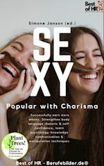 Sexy! Popular with Charisma : Successfully earn more money, Strengthen body language rhetoric & self-confidence, learn psychology-knowledge communication & manipulation techniques
