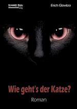 Wie geht´s der Katze?