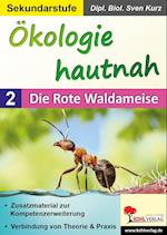 Ökologie hautnah - Band 2: Die Rote Waldameise