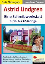 Astrid Lindgren - Eine Schreibwerkstatt für 8- bis 12-Jährige