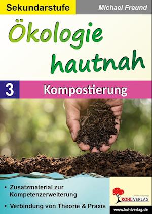 Ökologie hautnah - Band 3: Kompostierung