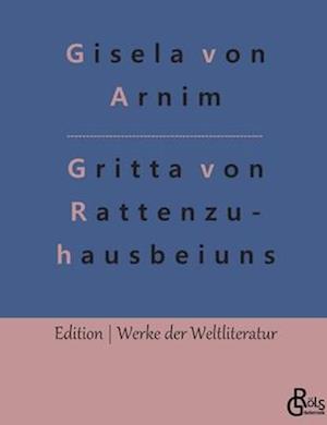 Das Leben der Hochgräfin Gritta von Rattenzuhausbeiuns