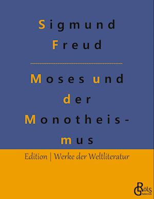 Der Mann Moses und die monotheistische Religion