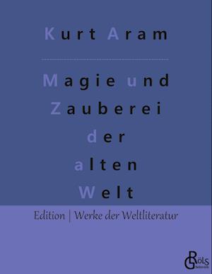 Magie und Zauberei der alten Welt