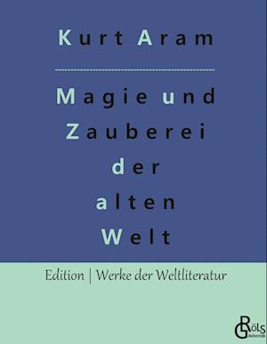 Magie und Zauberei der alten Welt