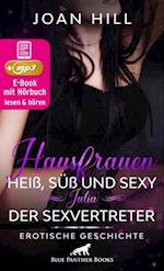 Hausfrauen: Heiß, süß und sexy – Julia – Der Sexvertreter | Erotik Audio Story | Erotisches Hörbuch