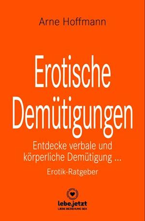 Erotische Demütigungen | Erotischer Ratgeber