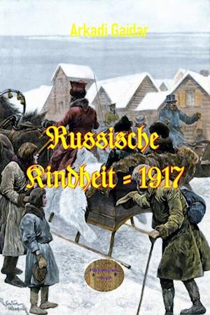 Russische Kindheit - 1917