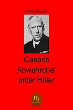 Canaris Abwehrchef unter Hitler