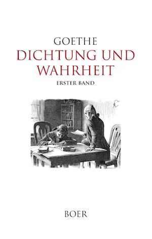 Dichtung und Wahrheit Band 1