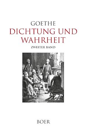 Dichtung und Wahrheit Band 2