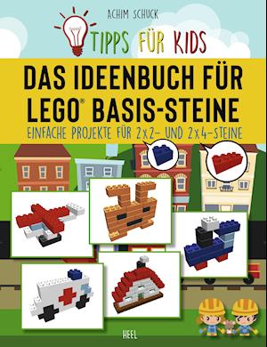 Tipps für Kids: Das Ideenbuch für LEGO® Basis-Steine