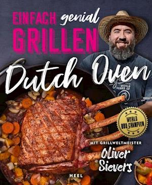 Einfach genial Grillen: Dutch Oven