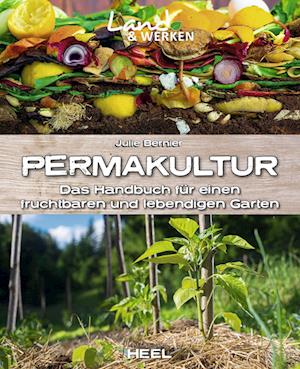 Permakultur: Das Handbuch für einen fruchtbaren und lebendigen Garten