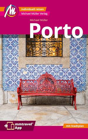 Porto MM-City Reiseführer Michael Müller Verlag