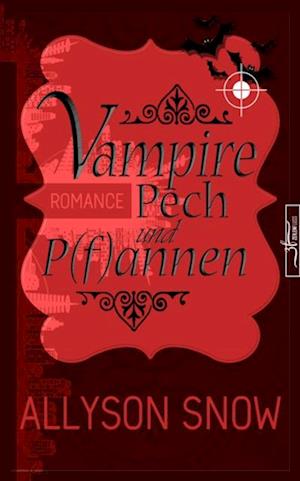 Vampire, Pech und P(f)annen