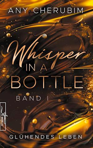 Whisper In A Bottle - Glühendes Leben
