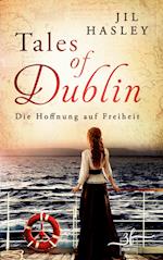 Tales of Dublin: Die Hoffnung auf Freiheit