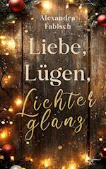 Liebe, Lügen, Lichterglanz