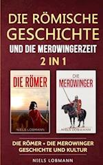 Die römische Geschichte und die Merowingerzeit - 2 in 1