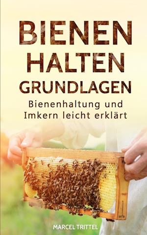 Bienen halten - Grundlagen