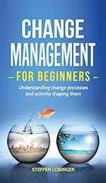 Change Management for Beginners