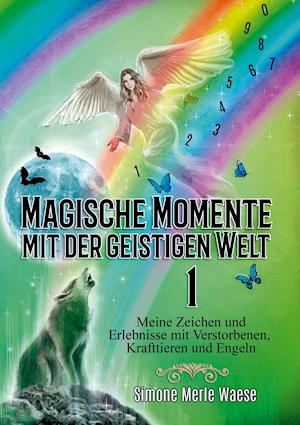 Magische Momente mit der geistigen Welt 1