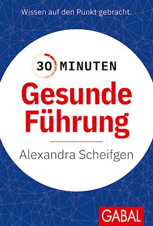 30 Minuten Gesunde Führung