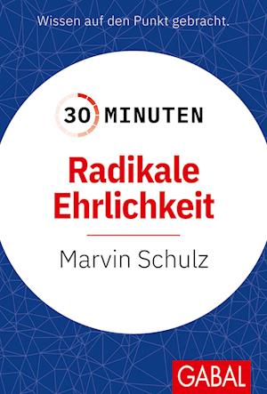 30 Minuten Radikale Ehrlichkeit