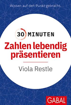 30 Minuten Zahlen lebendig präsentieren