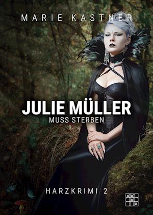 Julie Müller muss sterben