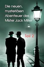 Die neuen, mysteriösen Abenteuer des Mister Jack Miller - Teil 2