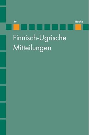 FInnisch-Ugrische Mitteilungen Band 46