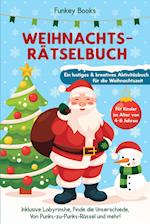 Weihnachtsrätselbuch für Kinder im Alter von 4 bis 8 Jahren - Ein lustiges und kreatives Aktivitätsbuch für die Weihnachtszeit