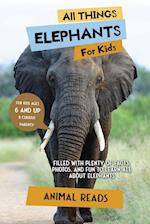 All Things Elephants For Kids