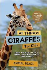 All Things Giraffes For Kids