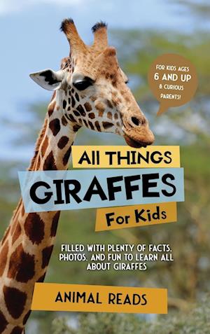 All Things Giraffes For Kids