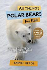 All Things Polar Bears For Kids