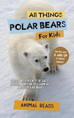 All Things Polar Bears For Kids