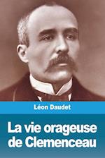 La vie orageuse de Clemenceau