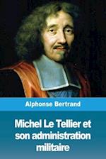 Michel Le Tellier et son administration militaire