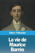 La vie de Maurice Barrès