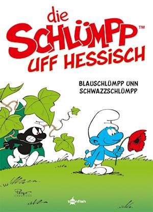 De Schlümpp uff Hessisch: Blauschlümpp unn Schwazzschlümpp (Schlümpfe Mundart 1)