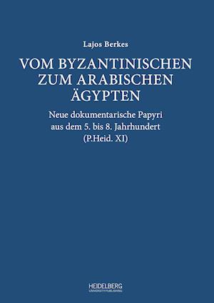 Vom byzantinischen zum arabischen Ägypten