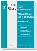 Die 30 wichtigsten Fälle Verwaltungsrecht BT Bayern